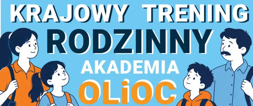 Plakat z napisem Krajowy Trening Rodzinny Akademia OLiOC.